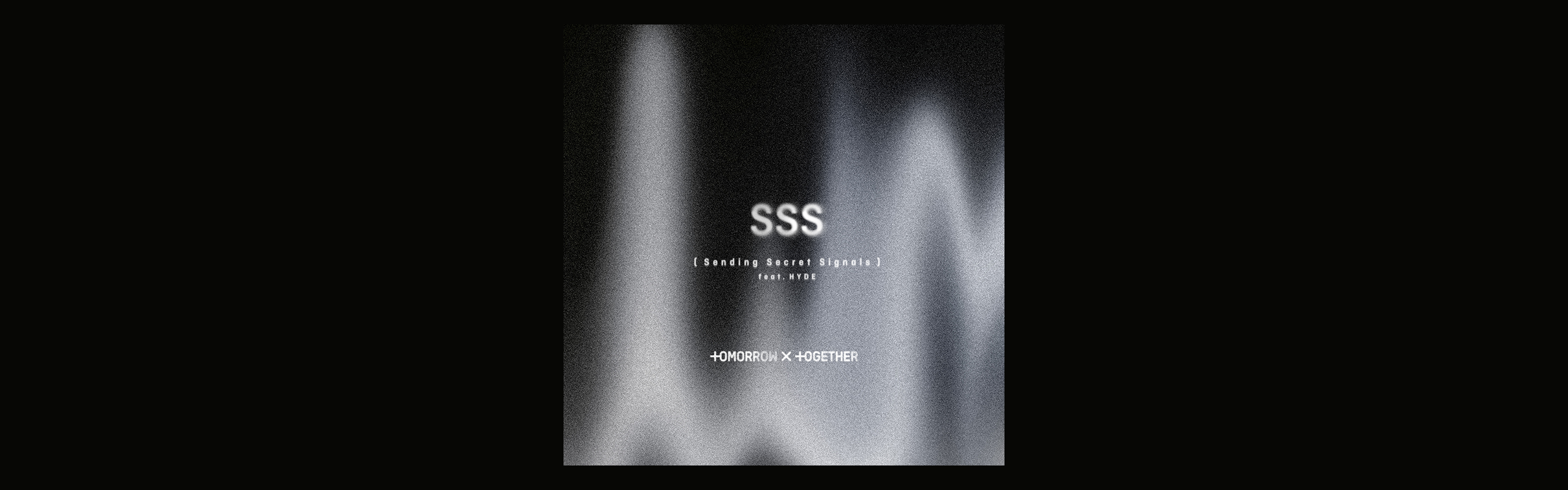 TOMORROW X TOGETHER】「SSS (Sending Secret Signals) (feat. HYDE